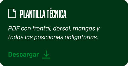 Plantilla técnica: PDF con frontal, dorsal, mangas y todas las posiciones obligatorias. Descargar